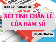 Cách xét tính chẵn lẻ của hàm số, hàm có trị tuyệt đối và bài tập - Toán 10